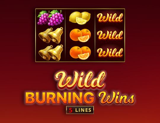 Wild Burning Wins: 5 Lines